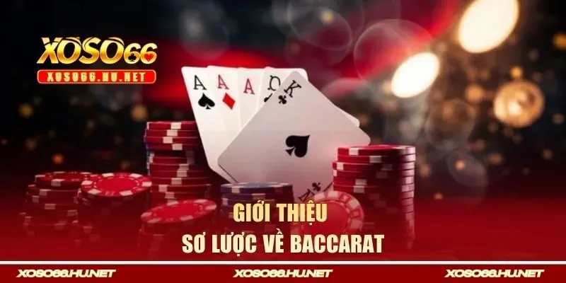 Giới thiệu sơ lược về baccarat
