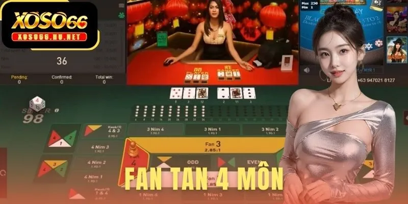 Fan Tan 4 Môn