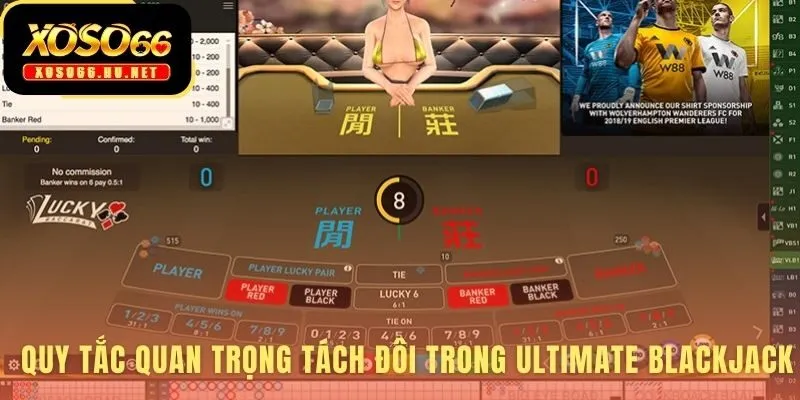 Ultimate Blackjack có các quy tắc tách đôi không thể phá vỡ